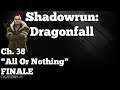 Shadowrun: Dragonfall | Ch. 38 "All Or Nothing" FINALE