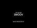 Smoov - By LM Blair. Music Produced By BOGER. (For promotional purposes Only)