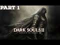 THIS'LL BE... SOMETHING | Dark Souls II - Part 1
