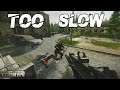 Too Slow - Escape From Tarkov