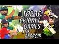 Top 10 Best Cricket Games For Android 2021