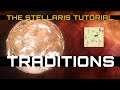 Traditions - The Stellaris Tutorial