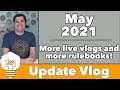Update May '21 - More live vlogs & more rulebooks!