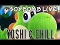 Yoshi & Chill | SoyBomb LIVE!