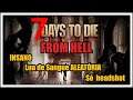 7 days to Die - From Hell (mais que insano)