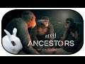 ANCESTORS 🐇 06 - Die nächste Generation