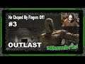 Choped my fingers off - Outlast Playthrough Gameplay - Part 3