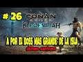 Conan Exlies: Isla of Siptah #26 - A por el  Boss mas grande. ( Gameplay Español )