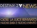 Destiny 2 | News: Oltre la Luce Rinviato | Nuova Data e Nuovo  Evento