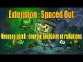 Extension "Spaced Out" : nouveau patch - énergie nucléaire et radiations