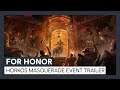 For Honor - Y5S1 Event : Horkos-Maskerade Trailer