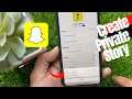 How to Create a New Private Story on Snapchat