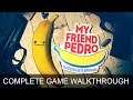 My Friend Pedro Complete Game Walkthrough Full Game Story Full Playthrough