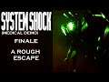 System Shock Remake - [FINALE] - [Medical Demo] A Rough Escape