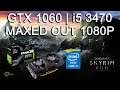 TESV Skyrim Special Edition- GTX 1060 6Gb | i5 3470 | Maxed Out 1080p