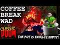 THIS WAD WAS GOOD TO THE LAST DROP, YO! | Let's Play Doom (Coffee Break Episode 1 WAD)