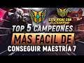 𝐓𝔬𝓹 ❺  CAMPEONES MAS FACIL DE CONSEGUIR MAESTRIA 7 - League Of Legends