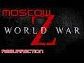 World War Z - Moscow - Resurrection