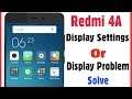 Xiaomi Redmi 4A Display Settings & Display Problem Solve