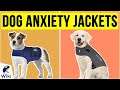6 Best Dog Anxiety Jackets 2020