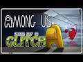 Among Us Glitches - Son of a Glitch - Episode 99