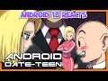 Android 18 reacts to DragonShortZ Episode 3: Android Date-teen - TeamFourStar (TFS)