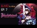 Bloodstained: Ritual of the Night [Live] EP.07 มาเล่นเกมยามดึกกันครับ