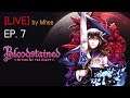 Bloodstained: Ritual of the Night [Live] EP.07 มาเล่นเกมยามดึกกันครับ