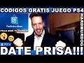 ¡¡¡DATE PRISA,CÓDIGOS GRATIS JUEGO/PS4!!!
