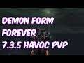 DEMON FORM FOREVER - 7.3.5 Havoc Demon Hunter PvP - WoW Legion