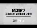 Destiny 2 Xur 11-08-19 - Xur Location November 08, 2019 - Inventory / Items