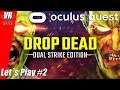 Drop Dead Dual Strike / Oculus Quest / Let´s Play #2 / German / Deutsch / Spiele / Test