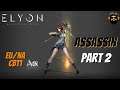 ELYON A:IR CBT1 Gameplay - ASSASSIN - Part 2 (no commentary)