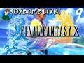 Final Fantasy X (PS2/PS4) - Part 9 | SoyBomb LIVE!