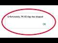 Fix Unfortunately PK XD Has Stopped Error in Android & Ios Mobile Phone