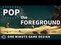 How to POP your foreground off your Background!!! - One Minute Game Design