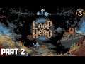 LOOP HERO Gameplay - Part 2 (no commentary)