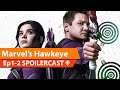 Marvel's Hawkeye Episode 1&2 Spoilercast