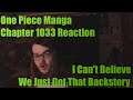 One Piece Manga Chapter 1033 Reaction I Can't Believe We Just Got That Backstory