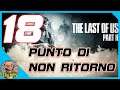 Punti di Vista THE LAST OF US 2 Gameplay ITA WALKTHROUGH #18 PS4 pro