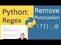 Python Regex: How To Remove Punctuation