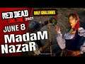 RDR2 Madam Nazar Whereabouts 2021/6/8 🔥 June 8 Daily Challenges in RDR2 Online