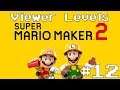Super Mario Maker 2 - Viewer Levels Live Stream #12 (Queue Open)