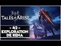 TALES OF ARISE #42 - EXPLORATION DE RENA