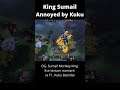 The King was Annoyed by His Best Friend Kuku - OG.Sumail Live Stream Moment