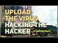 Upload the virus Hacking The Hacker Cyberpunk 2077