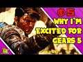 Why I'm Excited for Gears 5 (Gears of War 5 Gameplay)