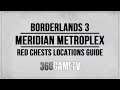 Borderlands 3 Meridian Metroplex Red Chests Locations - Red Chests Guides