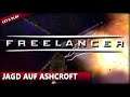 FREELANCER [Let's Play] #09 🚀 JAGD AUF ASHCROFT | Gameplay Deutsch/German