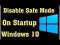 How to Disable Safe Mode on Startup in Windows 10